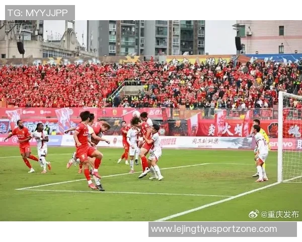 铜梁龙冲超在即末轮战斗需展现重庆血性与拼搏精神