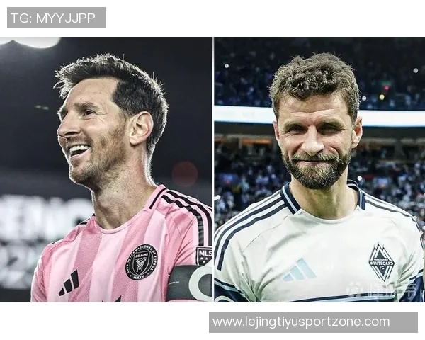 白浪主帅称赞梅西为公认的传奇球员并对穆勒的加入表示欣喜